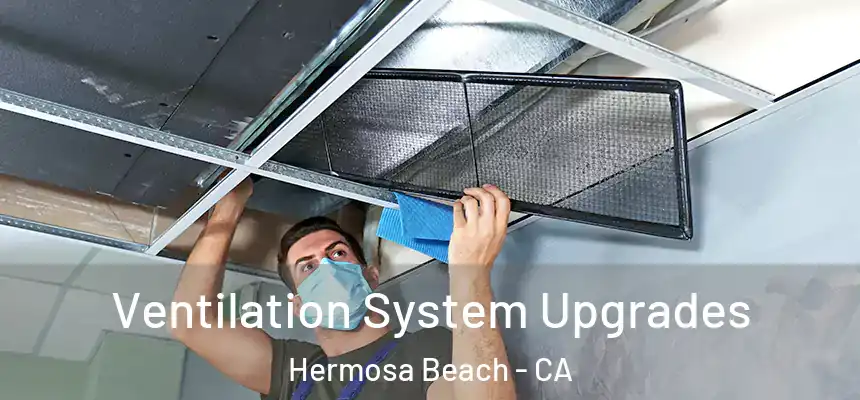  Ventilation System Upgrades Hermosa Beach - CA